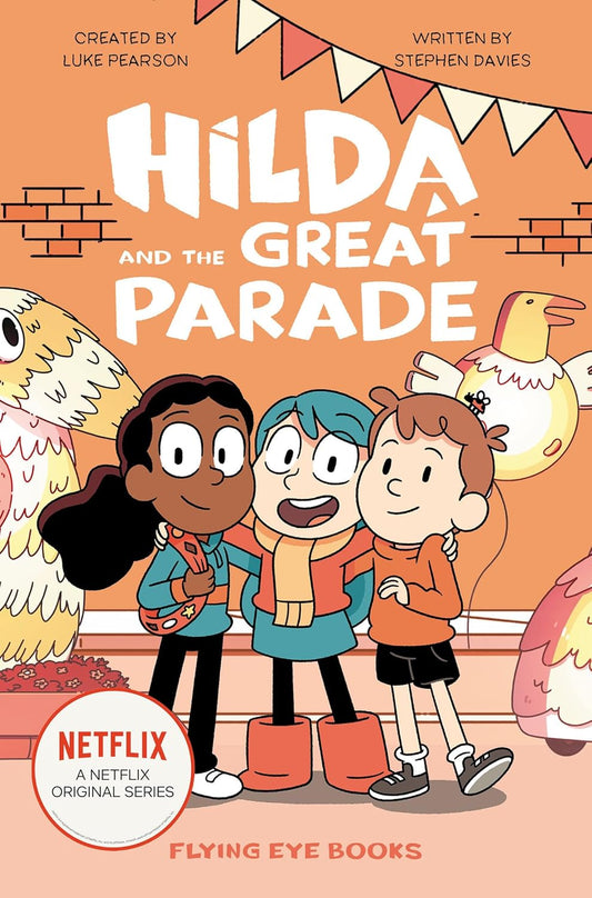 Hilda and the Great Parade: Created by Luke Pearson; Written by Stephen Davies (Paperback Chapter Book)