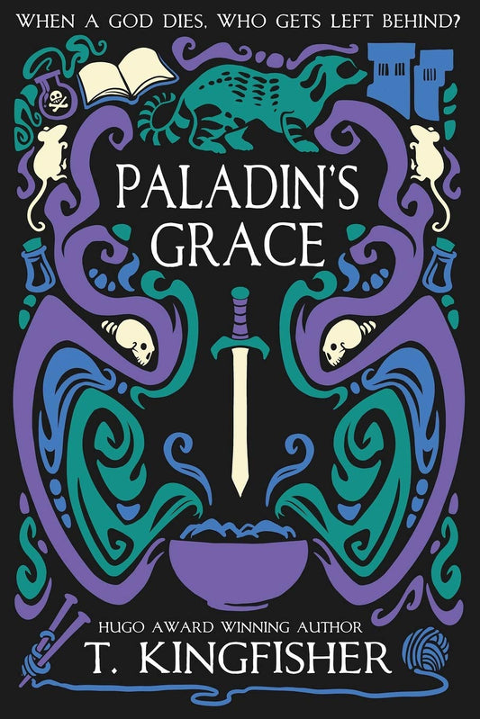 Paladin’s Grace by T. Kingfisher