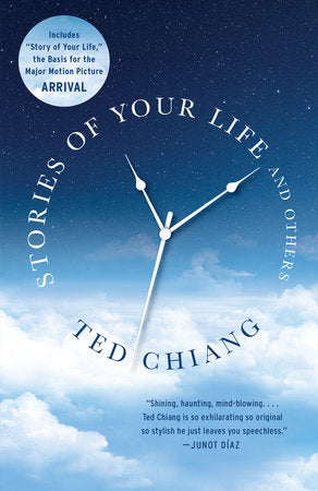 Stories of Your Life and others by Ted Chiang