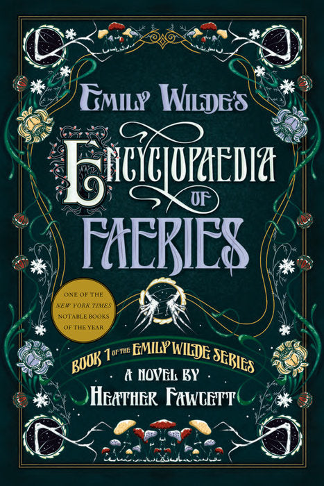 Emily Wilde’s Encyclopedia of Faeries by Heather Fawcett