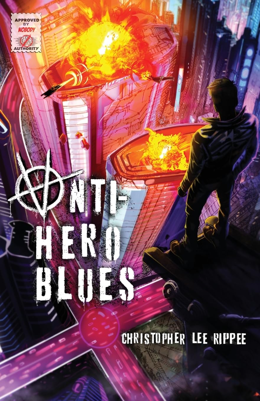 Anti-Hero Blues by Christopher Lee Rippee