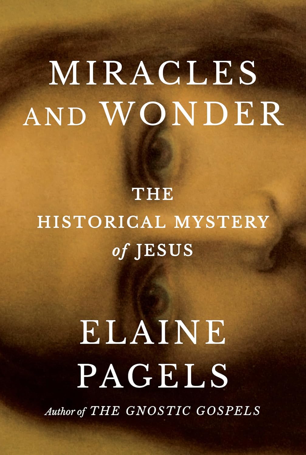 Miracles and Wonder by Elaine Pagels