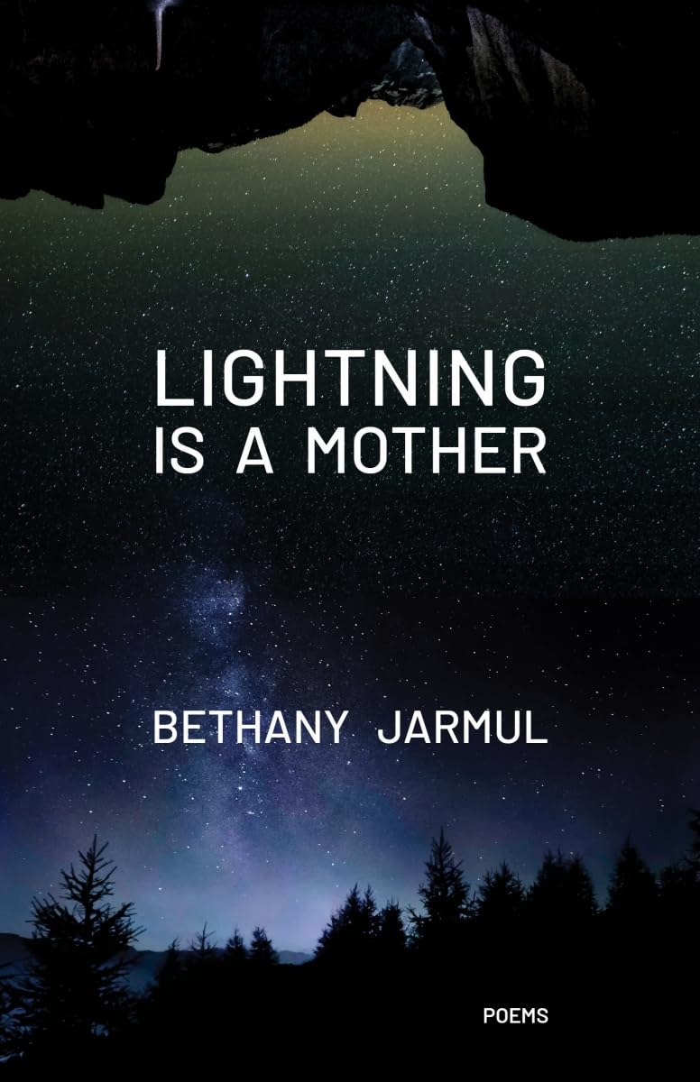Lightning Is a Mother by Bethany Jarmul