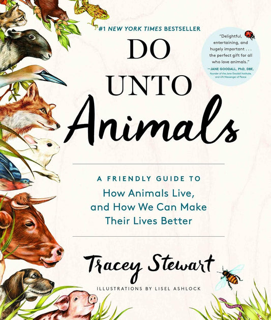 Do Unto Animals by Tracey Stewart; Illustrated by Lisel Ashlock