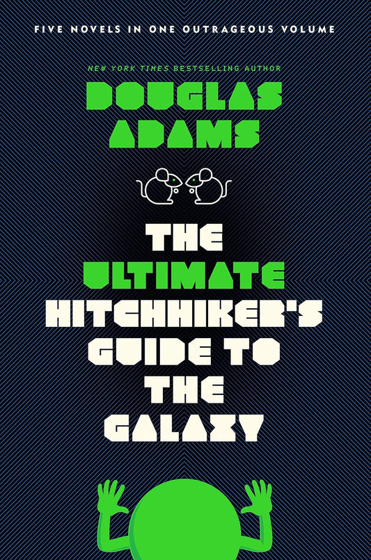The Ultimate Hitchhiker’s Guide to the Galaxy by Douglas Adams