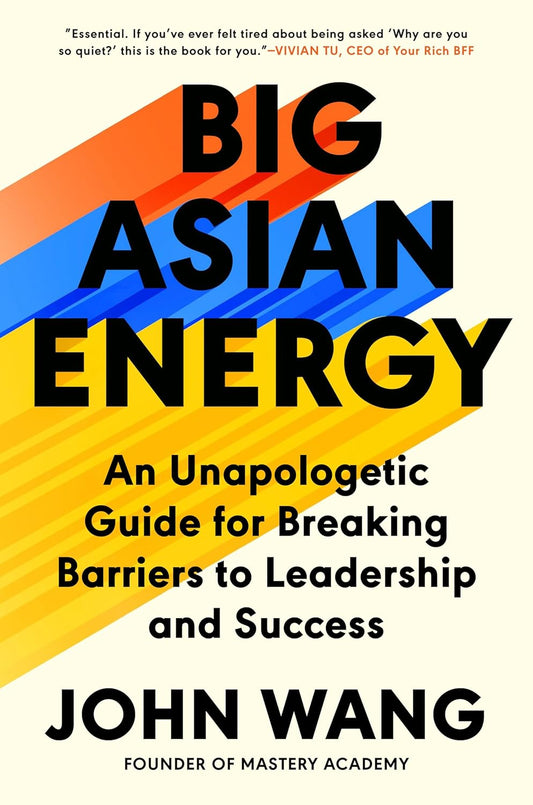 Big Asian Energy by John Wang