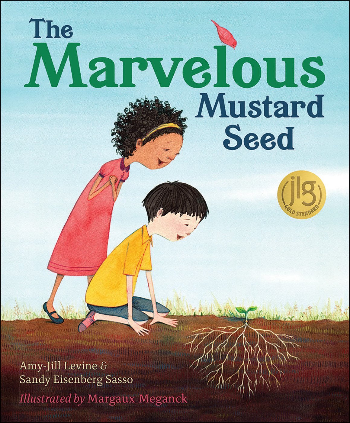 The Marvelous Mustard Seed by Amy-Jill Levine and Sandy Eisenberg Sasso; Illustrated by Margaux Meganck