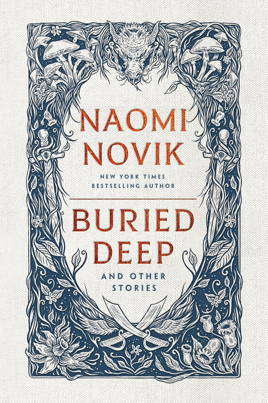 Buried Deep and Other Stories by Naomi Novik (Hardcover)