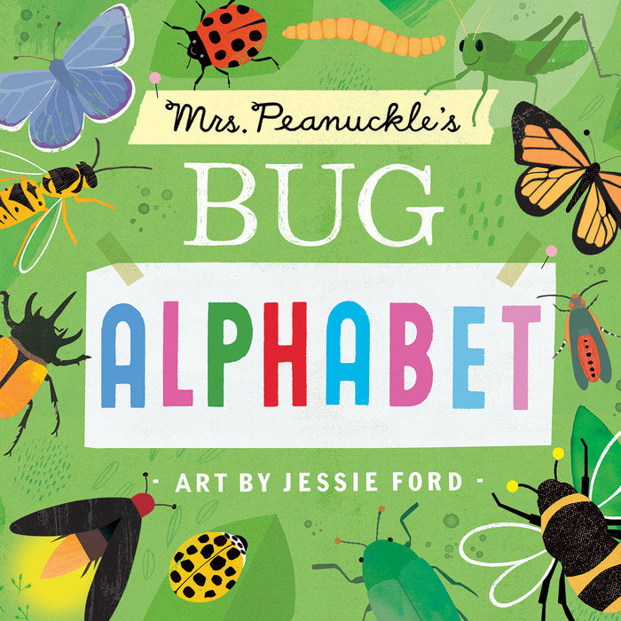 Mrs. Peanuckle’s Bug Alphabet; Art by Jessie Ford