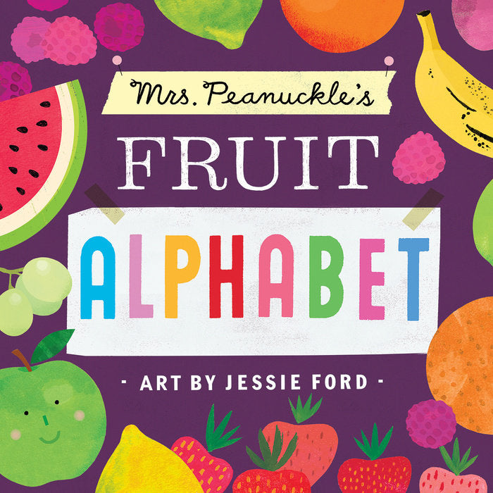 Mrs.Peanuckle’s Fruit Alphabet; Art by Jessie Ford