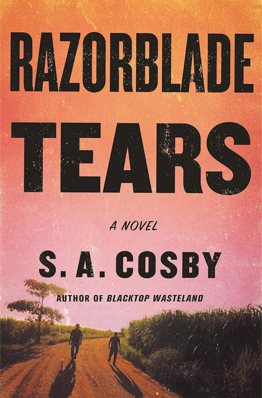 Razorblade Tears by S. A. Cosby