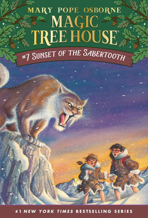 Magic Treehouse #7: Sunset of the Sabertooth by Mary Pope Osborne