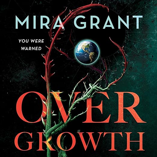 Over Growth by Mira Grant