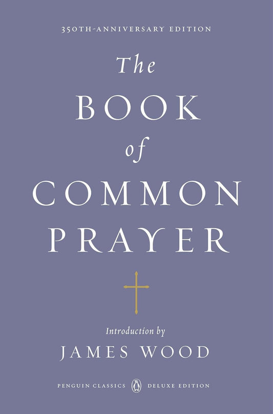 The Book of Common Prayer; Introduction by James Wood