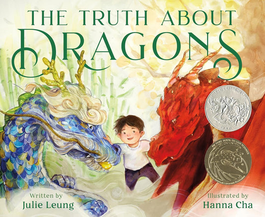 The Truth About Dragons by Julie Leung; Illustrated by Hannah Cha
