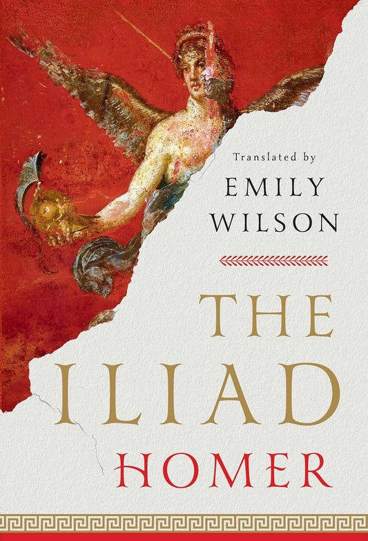 The Iliad by Homer; Translated by Emily Wilson