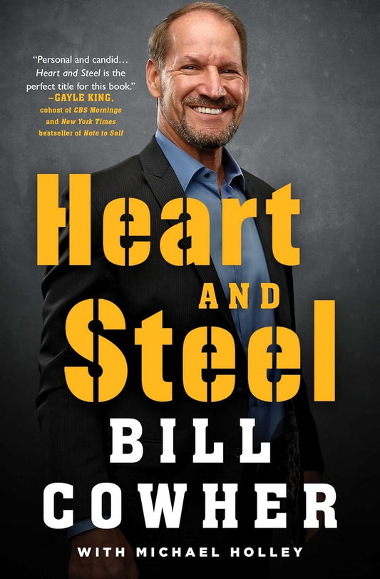 Heart and Steel by Bill Cowher