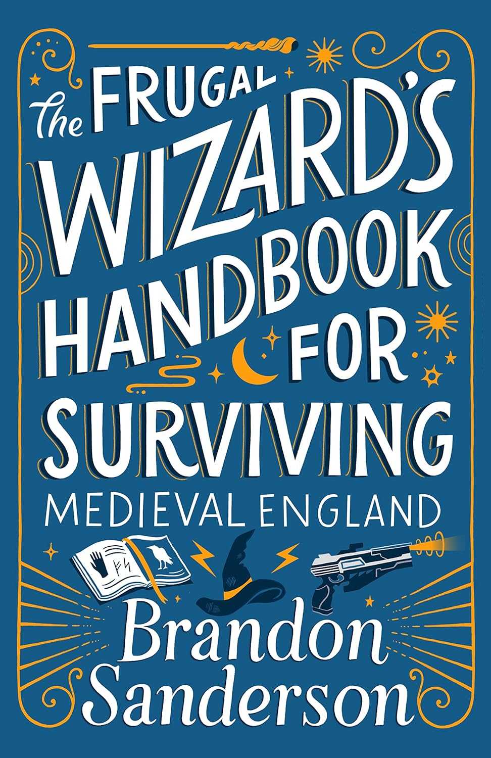 The Frugal Wizard's Handbook for Surviving Medieval England by Brandon Sanderson (Paperback)