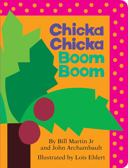 Chicka Chicka Boom Boom by Bill Martin Jr. and John Archambault; Illustrated by Lois Ehlert (Board Book)