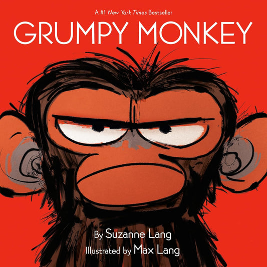 Grumpy Monkey by Suzanne Lang; Illustrated by Max Lang