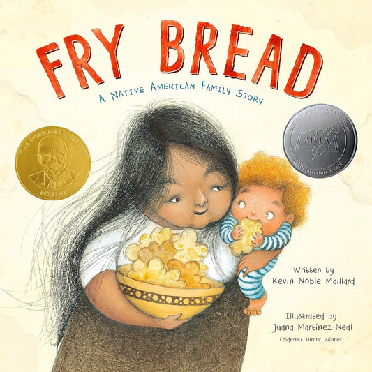 Fry Bread: A Native American Family Story by Kevin Noble Maillard; Illustrated by Juana Martinez-Neal