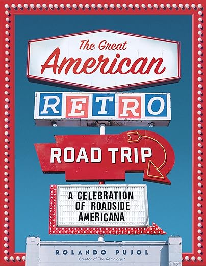 The Great American Retro Road Trip by Rolando Pujol