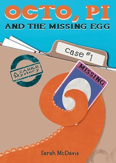 Octo, PI and The Missing Egg by Sarah McDavis