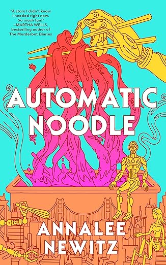 Automatic Noodle by Annalee Newitz
