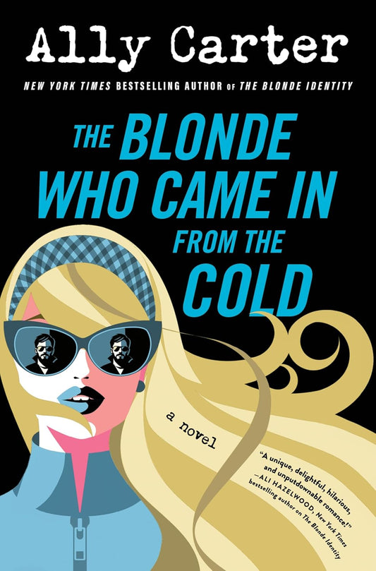 The Blonde Who Came In From The Cold by Ally Carter