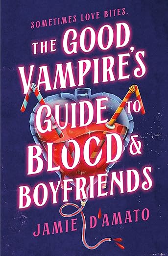 The Good Vampires Guide To Blood & Boyfriends by Jamie D’Amato