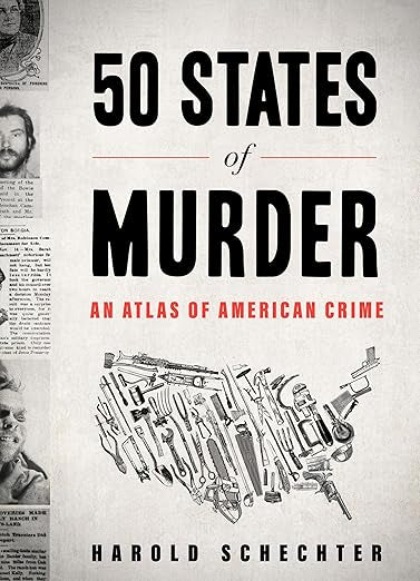 50 States of Murder by Harold Schechter