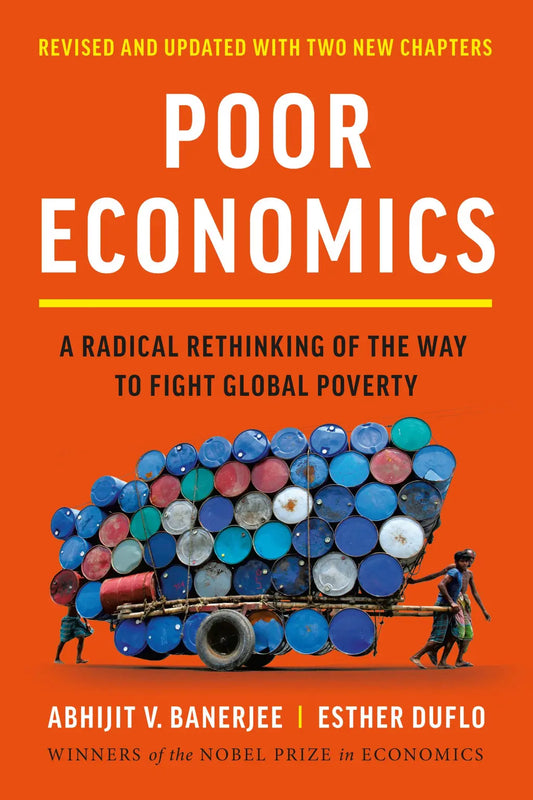 Poor Economics by Abhijit V. Banerjee and Esther Duflo