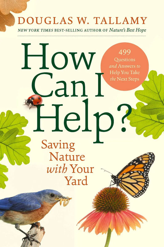 How Can I Help? By Douglas W. Tallamy