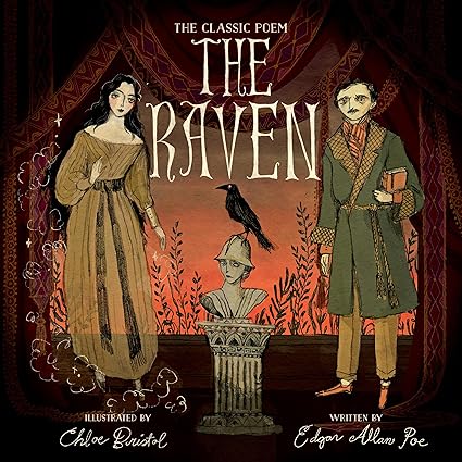 The Raven by Edgar Allan Poe; Illustrated by Chloe Bristol