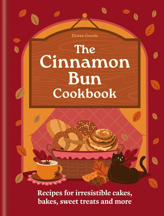 The Cinnamon Bun Cookbook by Eloise Goode