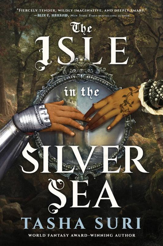 The Isle in the Silver Sea by Tasha Suri