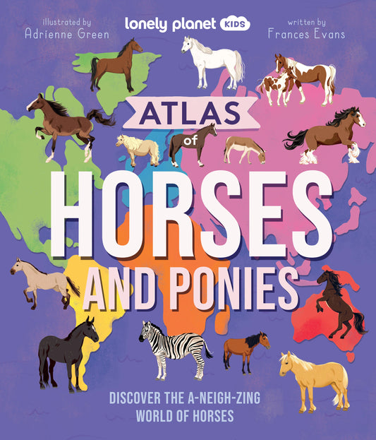 Atlas of Horses and Ponies by Frances Evans; Illustrated by Adrienne Green