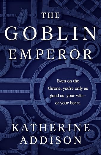 The Goblin Emperor by Katherine Addison