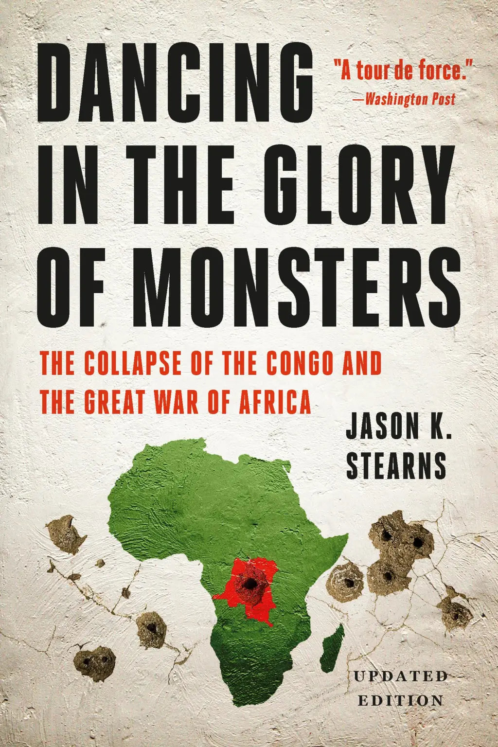 Dancing in the Glory of Monsters by Jason K. Stearns