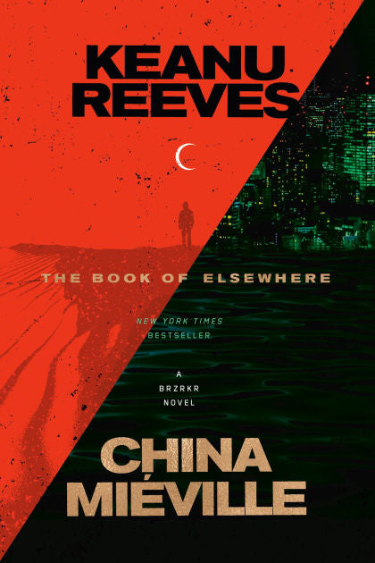 The Book of Elsewhere by Keanu Reeves and China Miéville