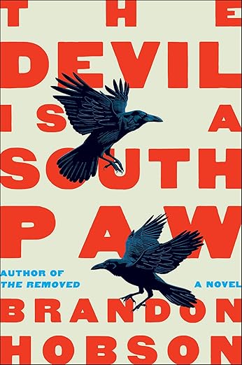 The Devil Is A Southpaw by Brandon Hobson