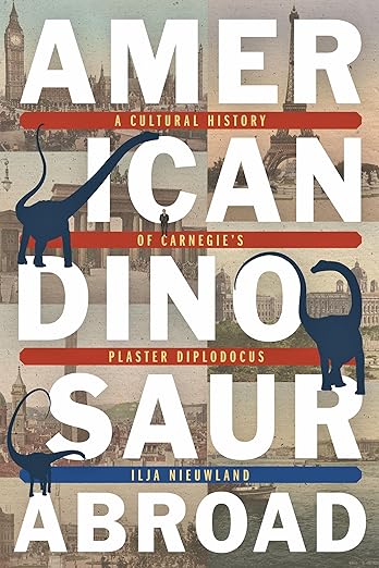 American Dinosaur Abroad by Ilja Nieuwland