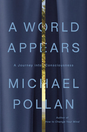 A World Appears by Michael Pollan