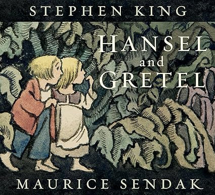 Hansel and Gretel by Stephen King and Maurice Sendak