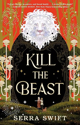 Kill The Beast by Serra Swift