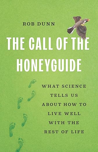 The Call of The Honeyguide by Rob Dunn