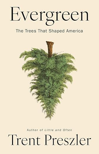 Evergreen by Trent Preszler