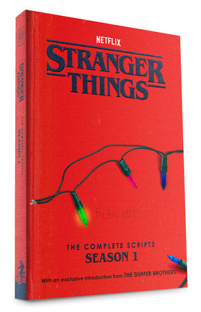 Stranger Things: The Complete Scripts - Season 1 by The Duffer Brothers