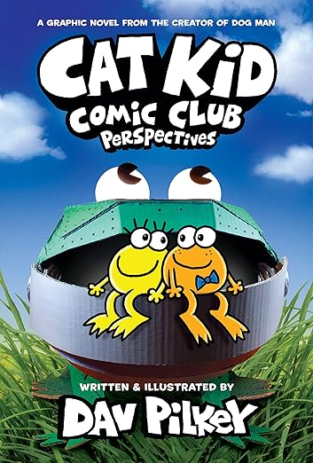 Cat Kid Comic Club: Perspectives by Dav Pilkey