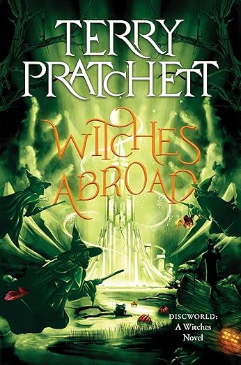 Witches Abroad by Terry Pratchett